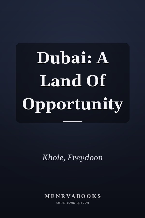 Dubai: A Land Of Opportunity