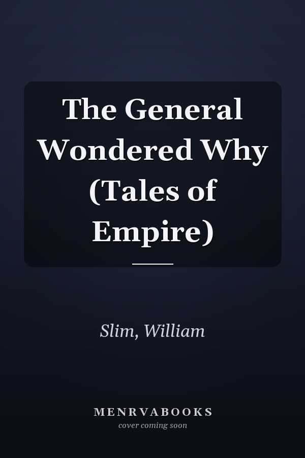 The General Wondered Why (Tales of Empire)