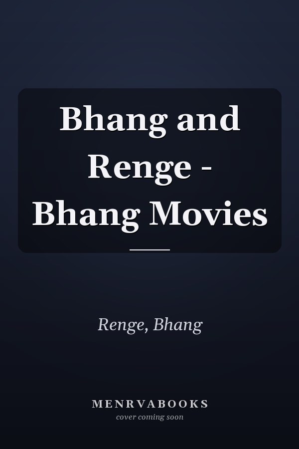 Bhang and Renge - Bhang Movies
