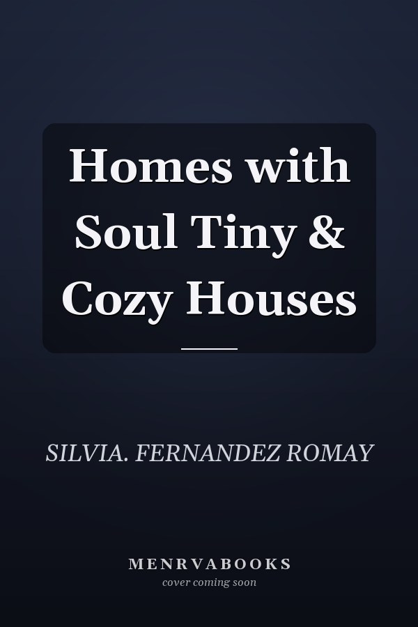 Homes with Soul Tiny & Cozy Houses