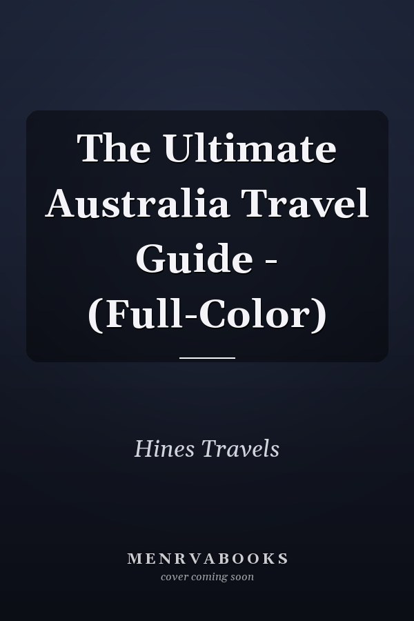 The Ultimate Australia Travel Guide - (Full-Color)