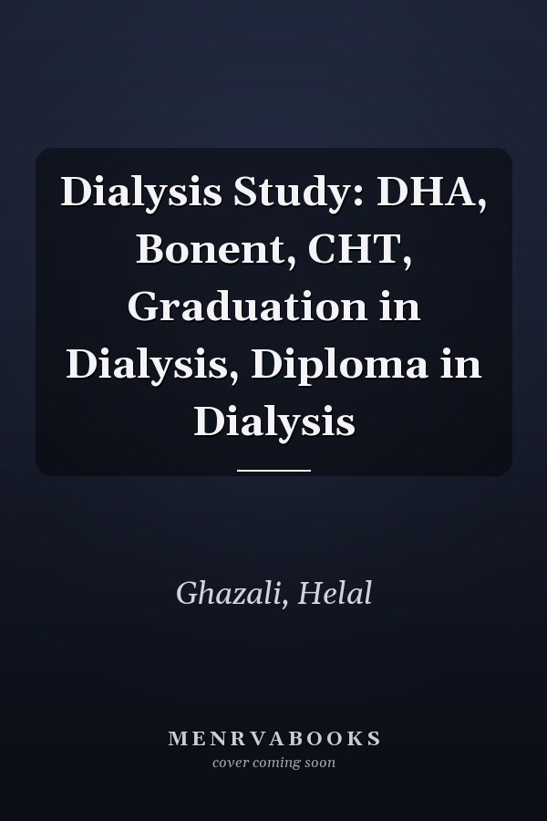 Dialysis Study: DHA, Bonent, CHT, Graduation in Dialysis, Diploma in Dialysis
