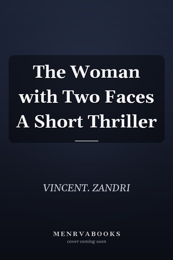 The Woman with Two Faces A Short Thriller