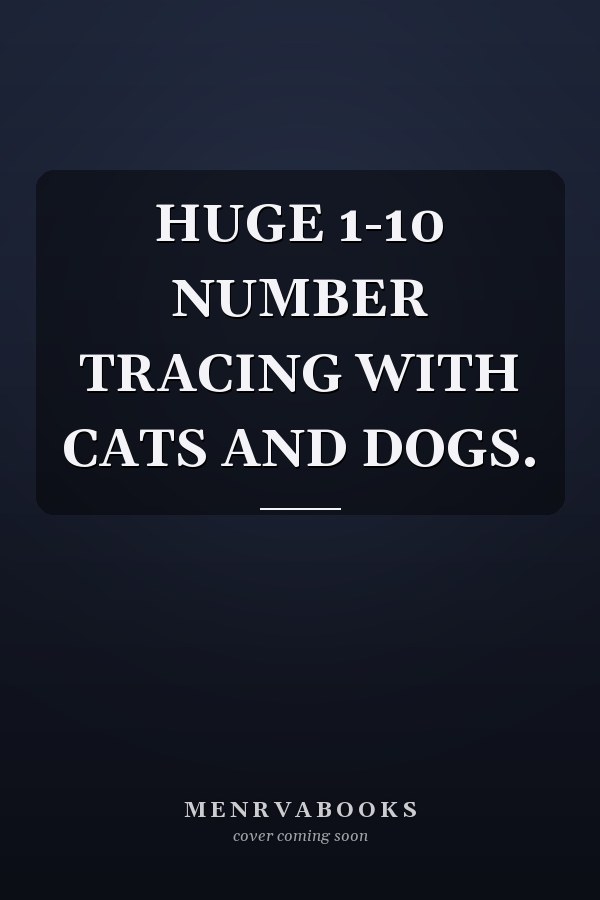 HUGE 1-10 NUMBER TRACING WITH CATS AND DOGS.
