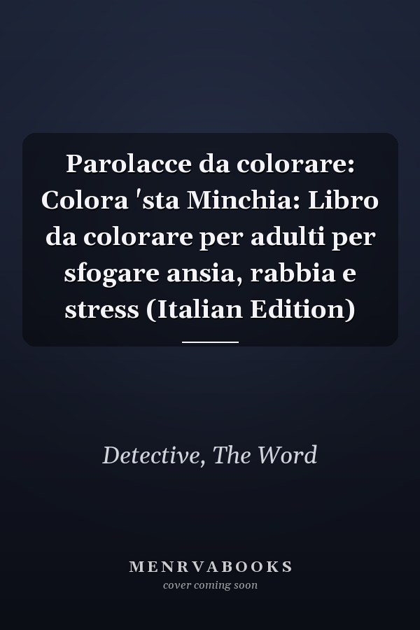 Parolacce da colorare: Colora 'sta Minchia: Libro da colorare per adulti per sfogare ansia, rabbia e stress (Italian Edition)