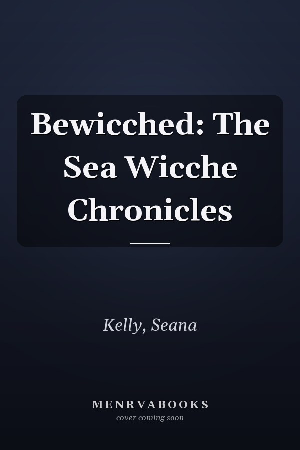 Bewicched: The Sea Wicche Chronicles
