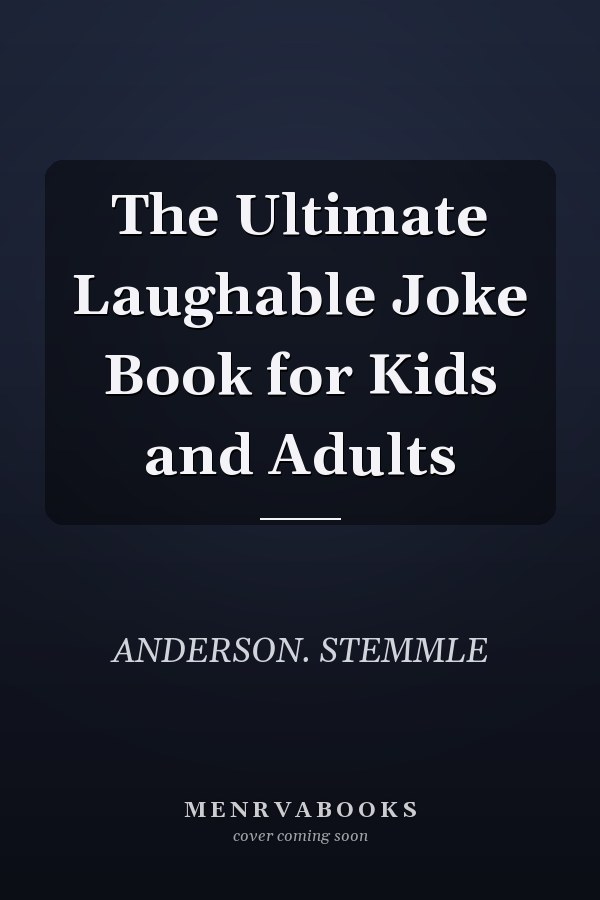 The Ultimate Laughable Joke Book for Kids and Adults