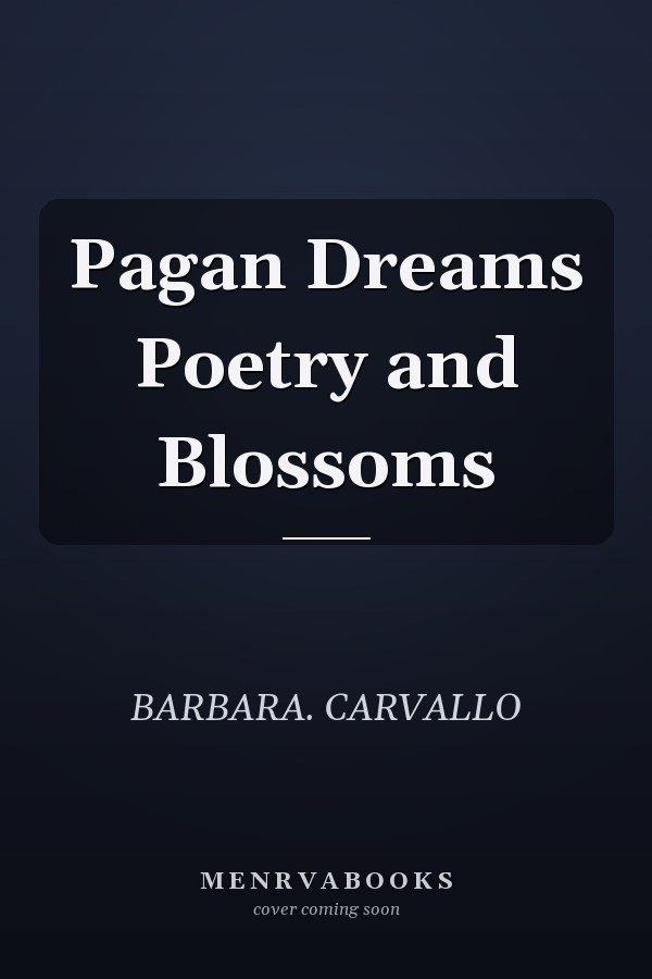 Pagan Dreams Poetry and Blossoms