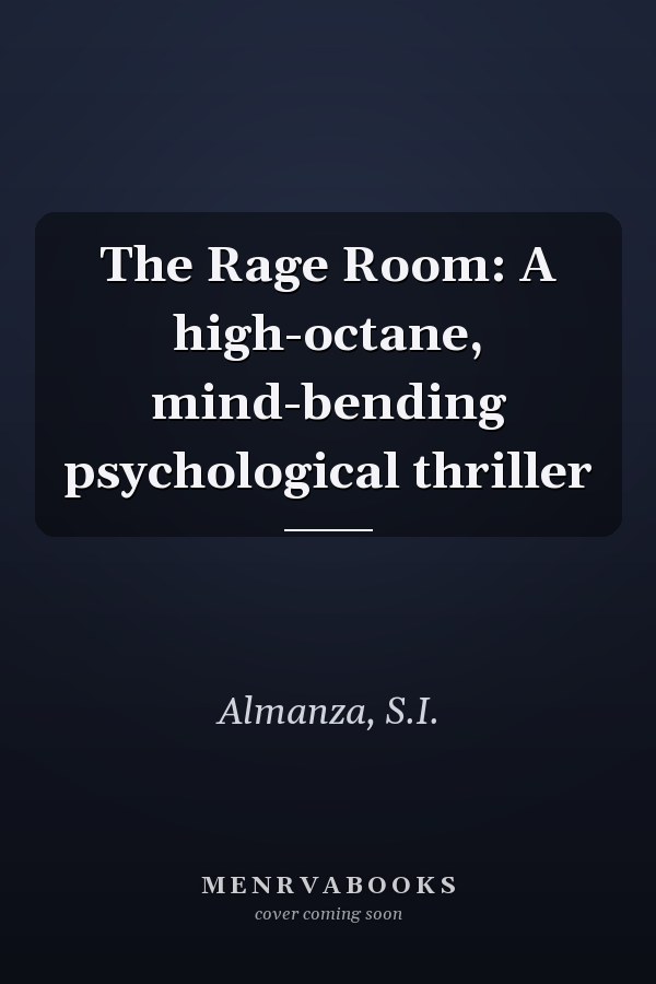 The Rage Room: A high-octane, mind-bending psychological thriller