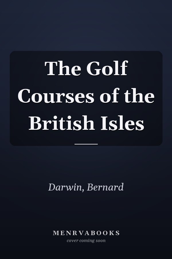 The Golf Courses of the British Isles