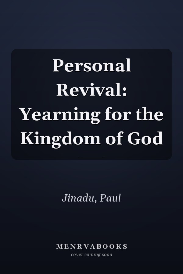 Personal Revival: Yearning for the Kingdom of God
