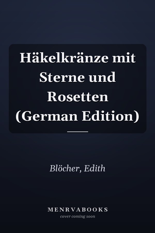 Häkelkränze mit Sterne und Rosetten (German Edition)