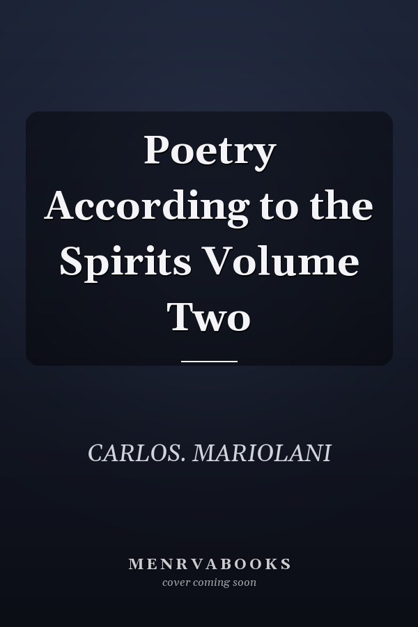 Poetry According to the Spirits Volume Two