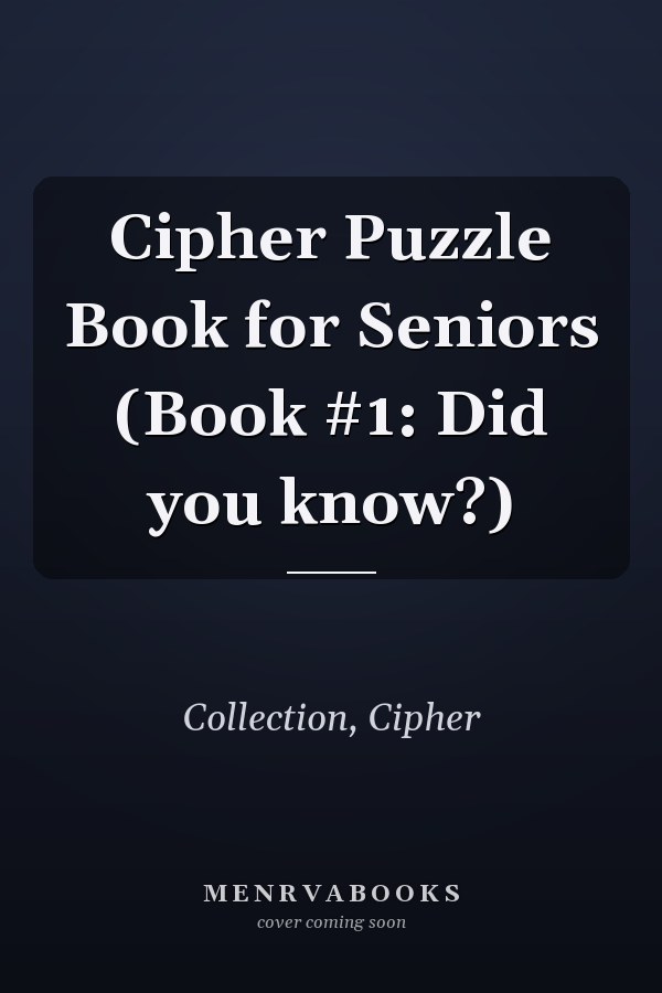 Cipher Puzzle Book for Seniors (Book #1: Did you know?)