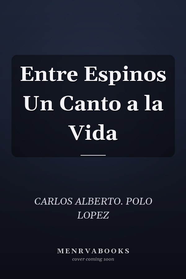 Entre Espinos Un Canto a la Vida