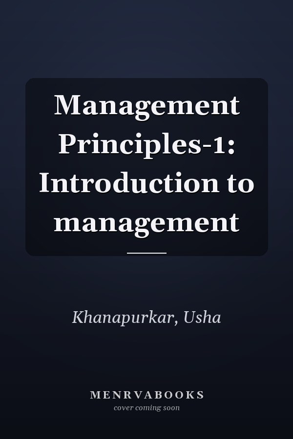 Management Principles-1: Introduction to management