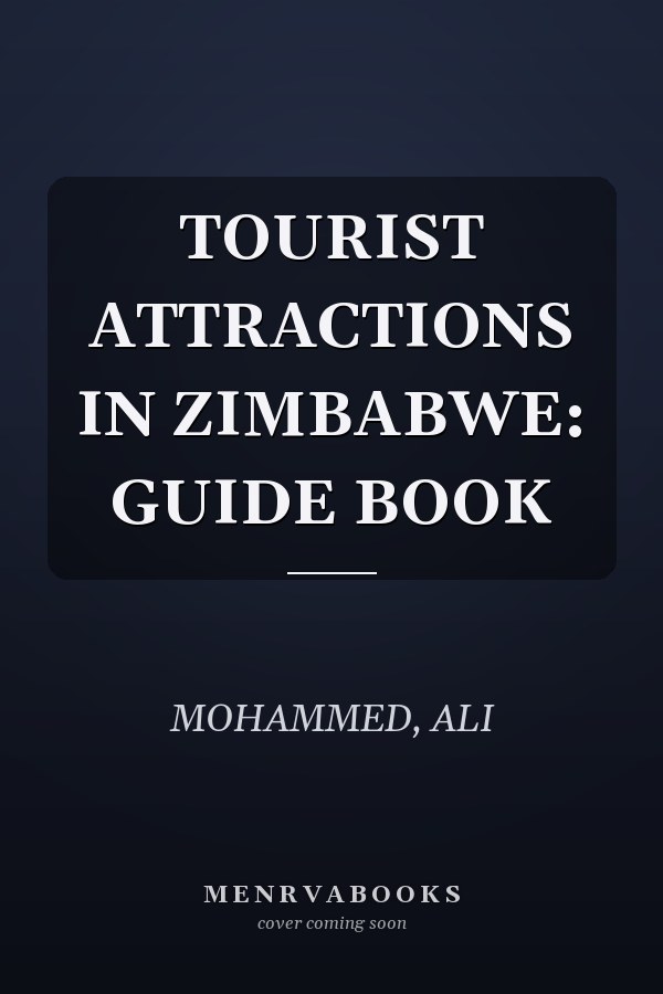 TOURIST ATTRACTIONS IN ZIMBABWE: GUIDE BOOK