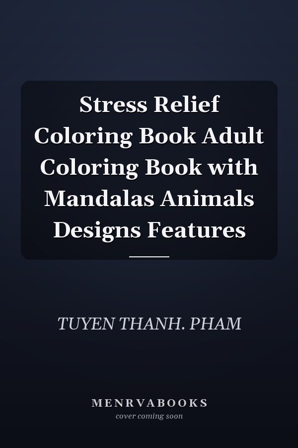 Stress Relief Coloring Book Adult Coloring Book with Mandalas Animals Designs Features