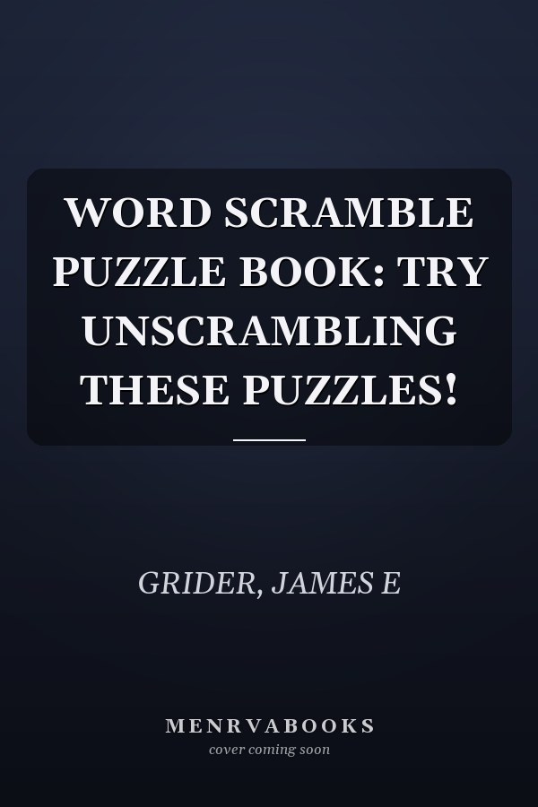 WORD SCRAMBLE PUZZLE BOOK: TRY UNSCRAMBLING THESE PUZZLES!