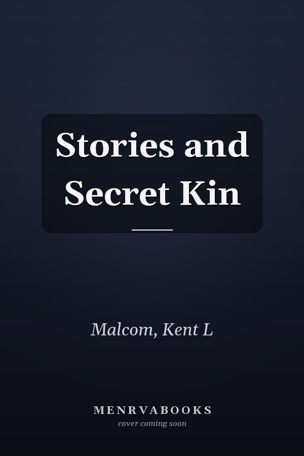 Stories and Secret Kin