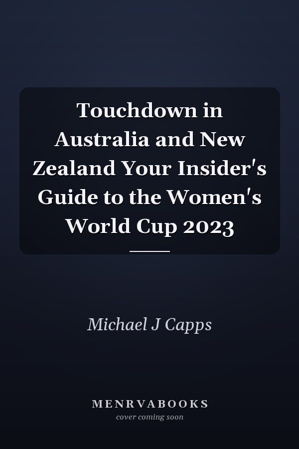 Touchdown in Australia and New Zealand Your Insider's Guide to the Women's World Cup 2023