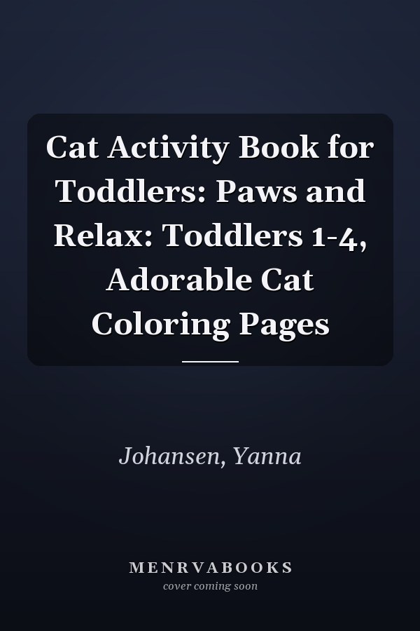 Cat Activity Book for Toddlers: Paws and Relax: Toddlers 1-4, Adorable Cat Coloring Pages