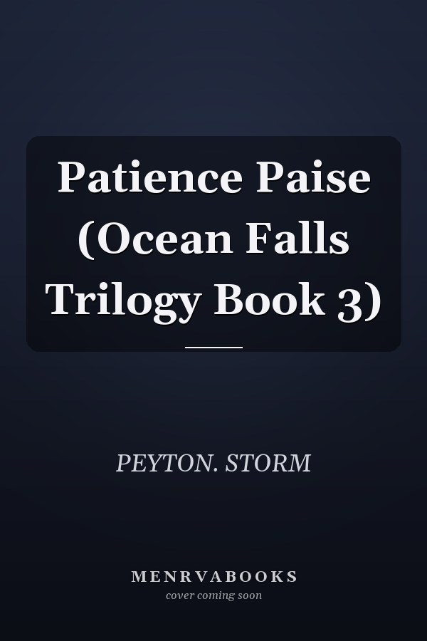 Patience Paise (Ocean Falls Trilogy Book 3)