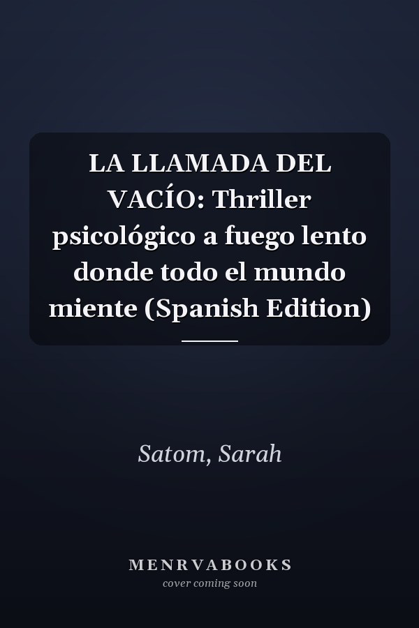 LA LLAMADA DEL VACÍO: Thriller psicológico a fuego lento donde todo el mundo miente (Spanish Edition)