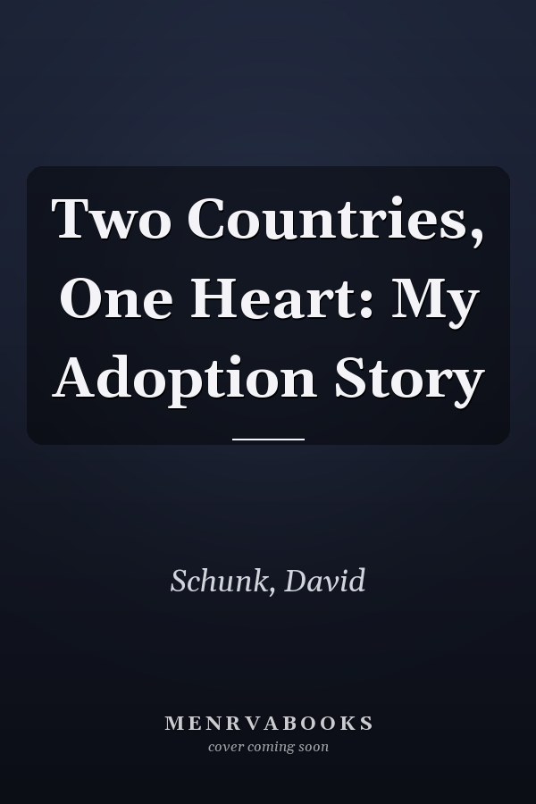 Two Countries, One Heart: My Adoption Story