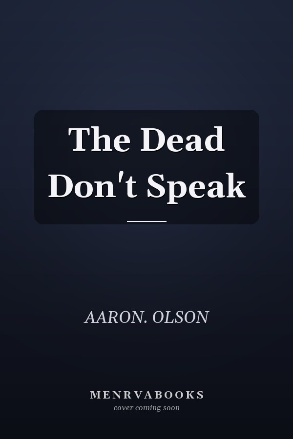 The Dead Don't Speak