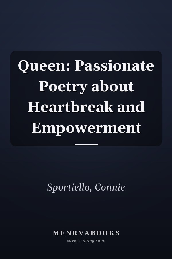 Queen: Passionate Poetry about Heartbreak and Empowerment