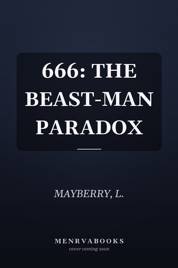 666: THE BEAST-MAN PARADOX
