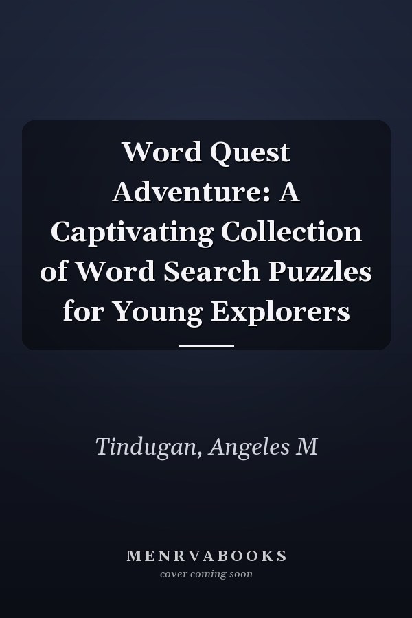 Word Quest Adventure: A Captivating Collection of Word Search Puzzles for Young Explorers
