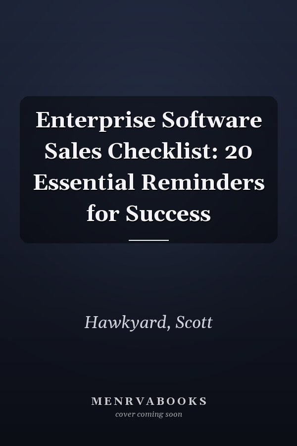 Enterprise Software Sales Checklist: 20 Essential Reminders for Success