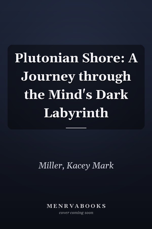 Plutonian Shore: A Journey through the Mind's Dark Labyrinth