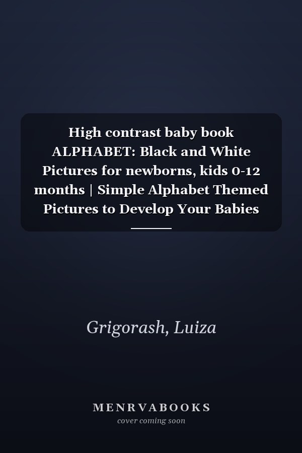 High contrast baby book ALPHABET: Black and White Pictures for newborns, kids 0-12 months | Simple Alphabet Themed Pictures to Develop Your Babies Eyesight | Baby shower gift for new children