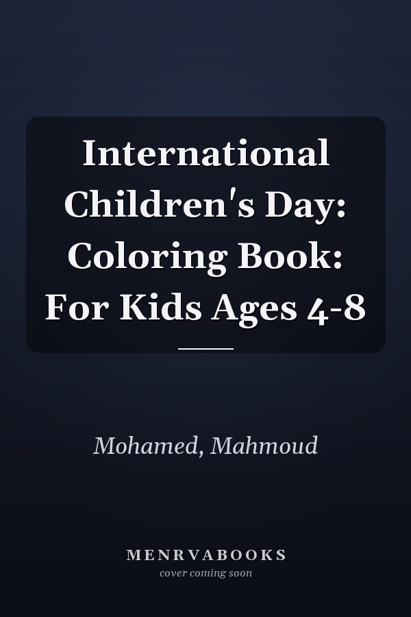 International Children's Day: Coloring Book: For Kids Ages 4-8