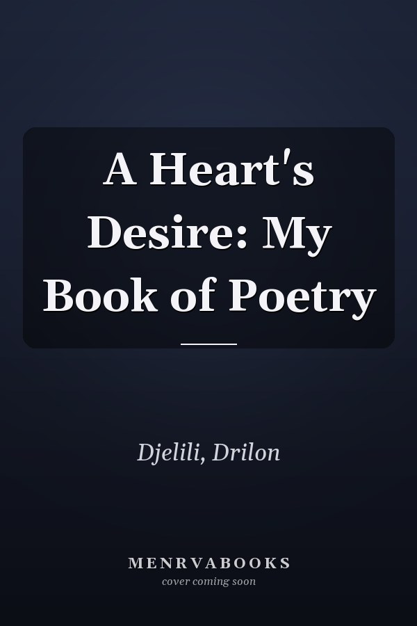 A Heart's Desire: My Book of Poetry