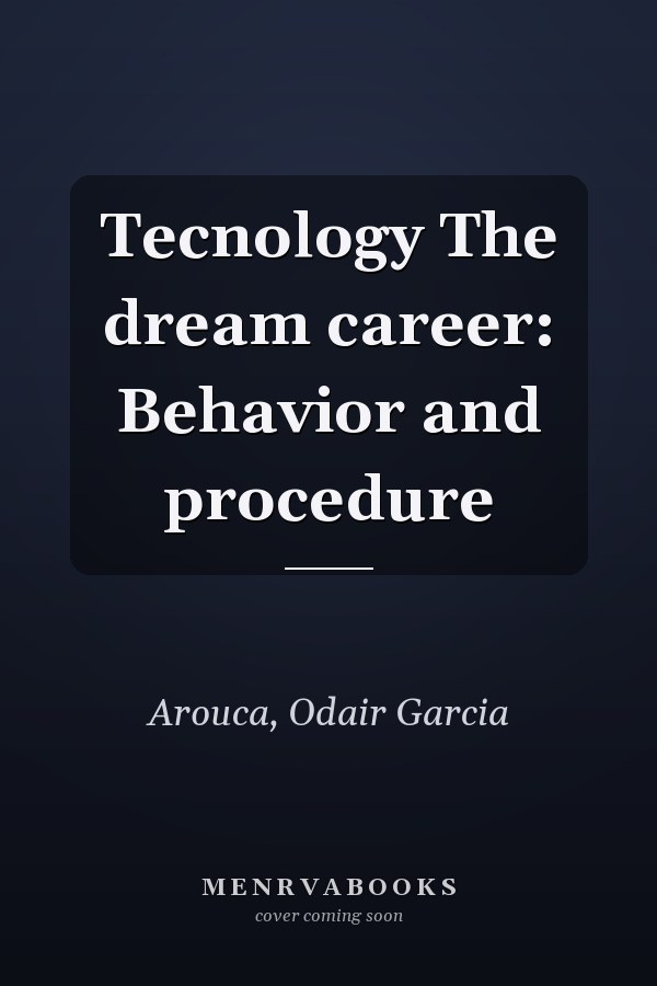 Tecnology The dream career: Behavior and procedure