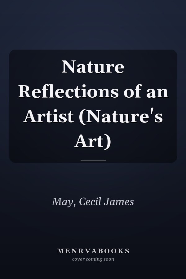 Nature Reflections of an Artist (Nature's Art)