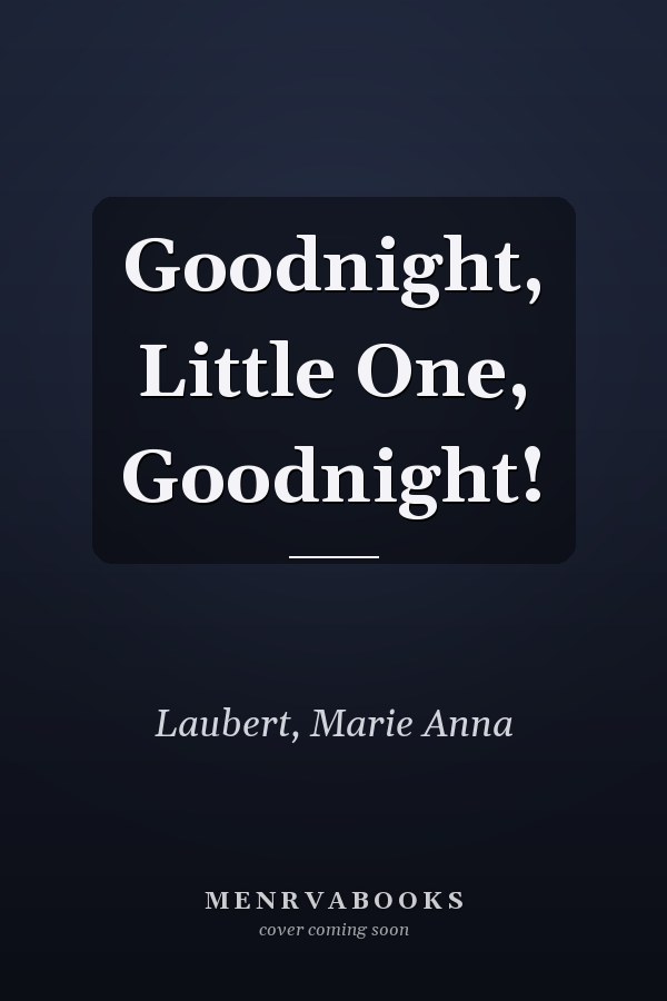 Goodnight, Little One, Goodnight!
