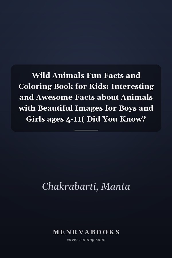 Wild Animals Fun Facts and Coloring Book for Kids: Interesting and Awesome Facts about Animals with Beautiful Images for Boys and Girls ages 4-11( Did You Know? Wildlife)