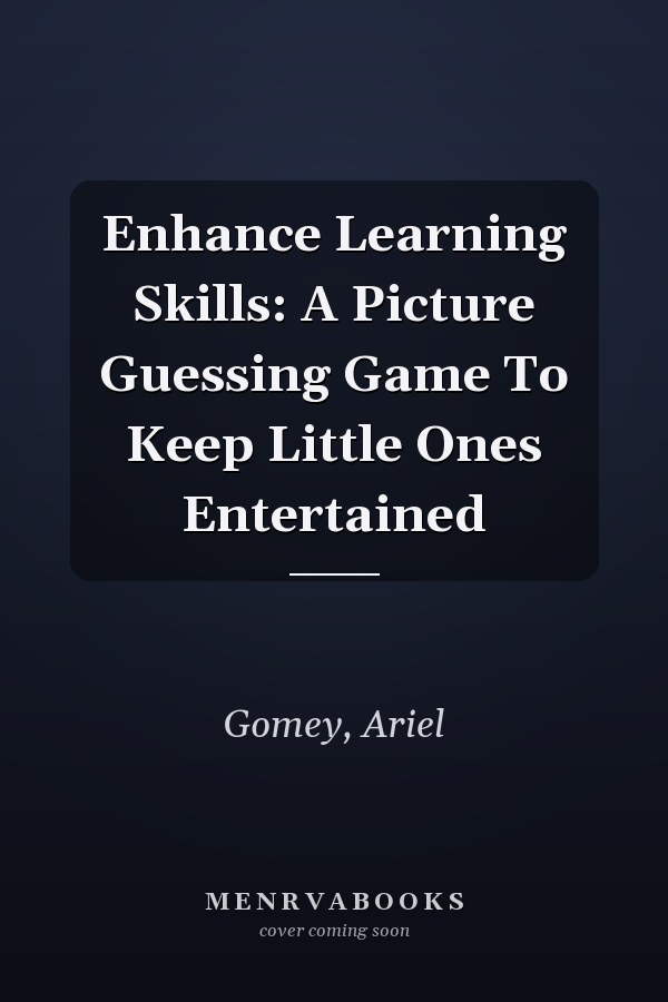 Enhance Learning Skills: A Picture Guessing Game To Keep Little Ones Entertained
