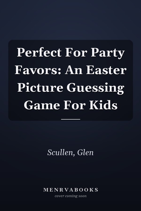 Perfect For Party Favors: An Easter Picture Guessing Game For Kids