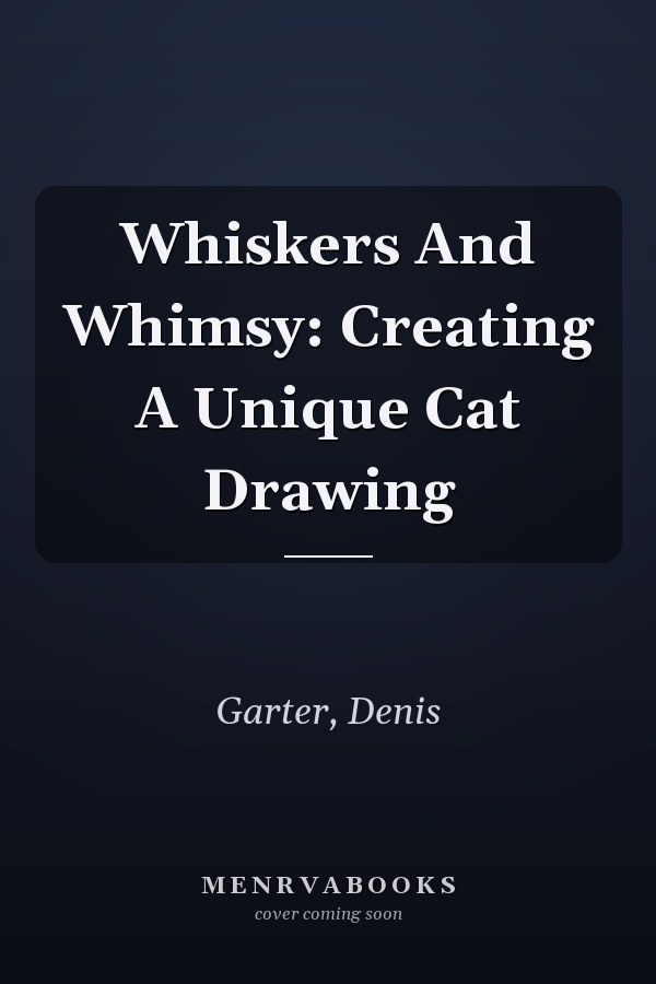 Whiskers And Whimsy: Creating A Unique Cat Drawing