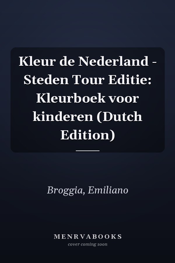Kleur de Nederland - Steden Tour Editie: Kleurboek voor kinderen (Dutch Edition)