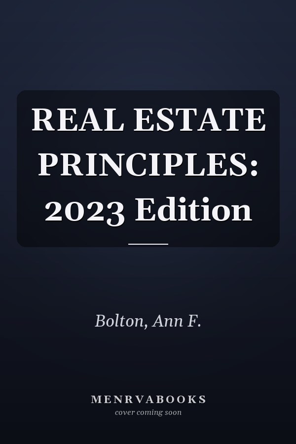 REAL ESTATE PRINCIPLES: 2023 Edition