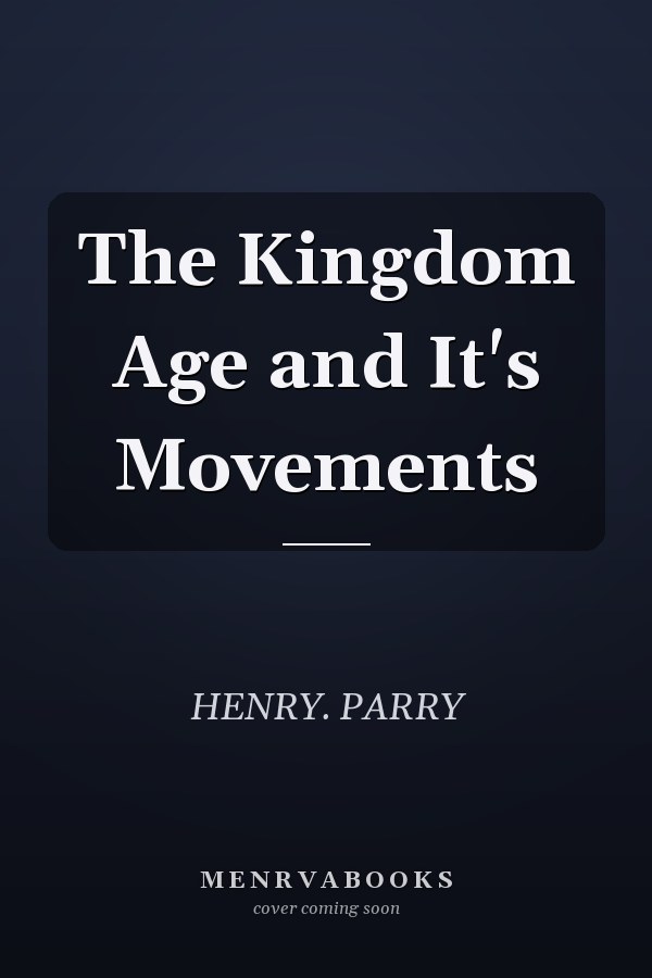The Kingdom Age and It's Movements