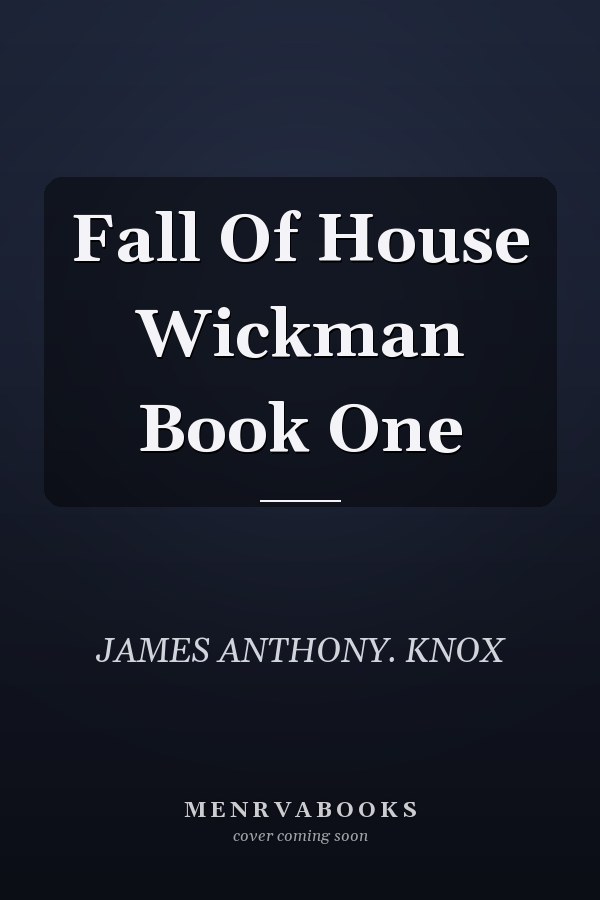 Fall Of House Wickman Book One