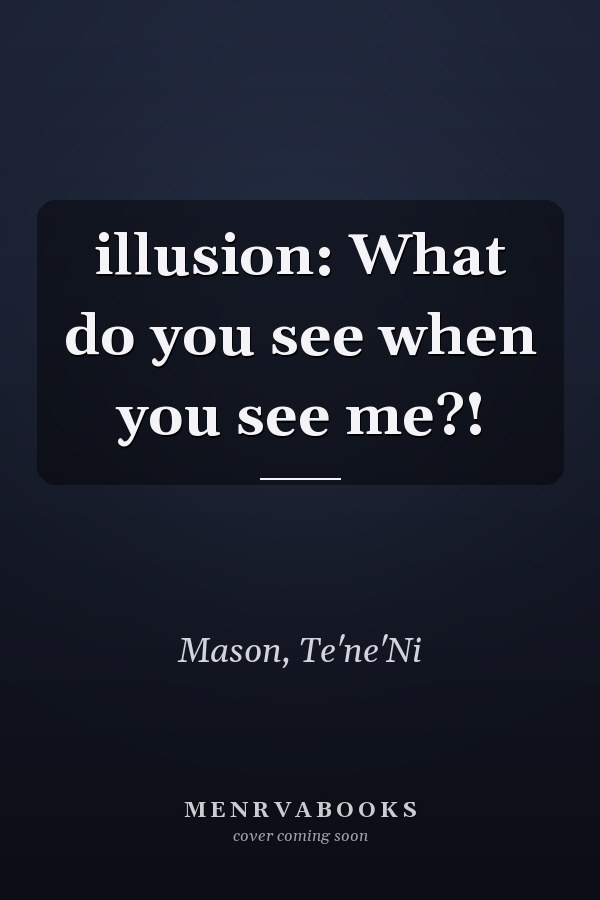 illusion: What do you see when you see me?!